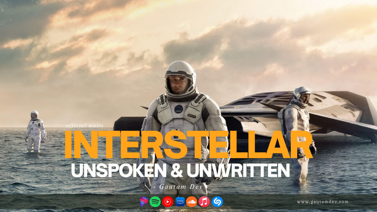 Interstellar | Unspoken & Unwritten ( Official Music )