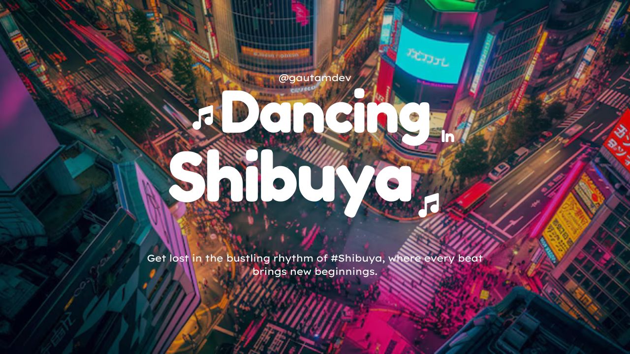 Dancing In Shibuya